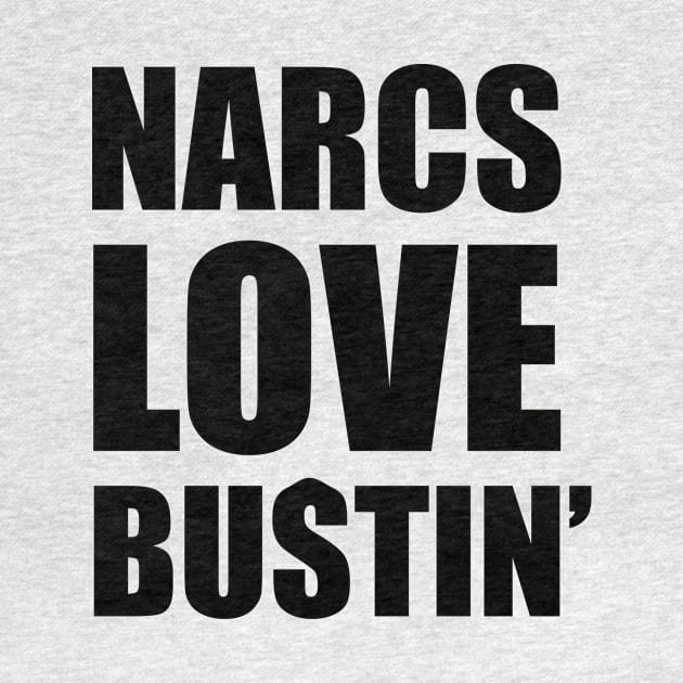 Narcs Love Bustin' FRONT by AccuracyThird